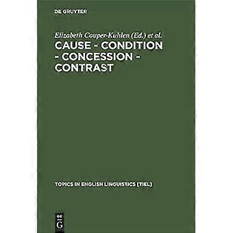 Cause Condition Concession Contrast Cognitive and Discourse Perspectives