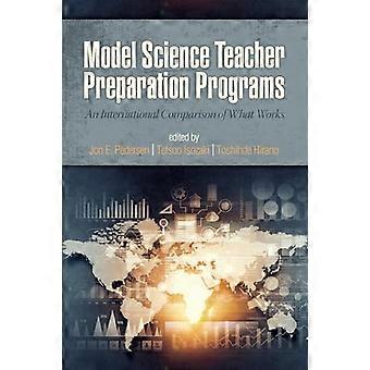 Model Science Teacher Preparation Programs An International Comparison of What Works