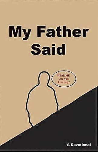 My father said
