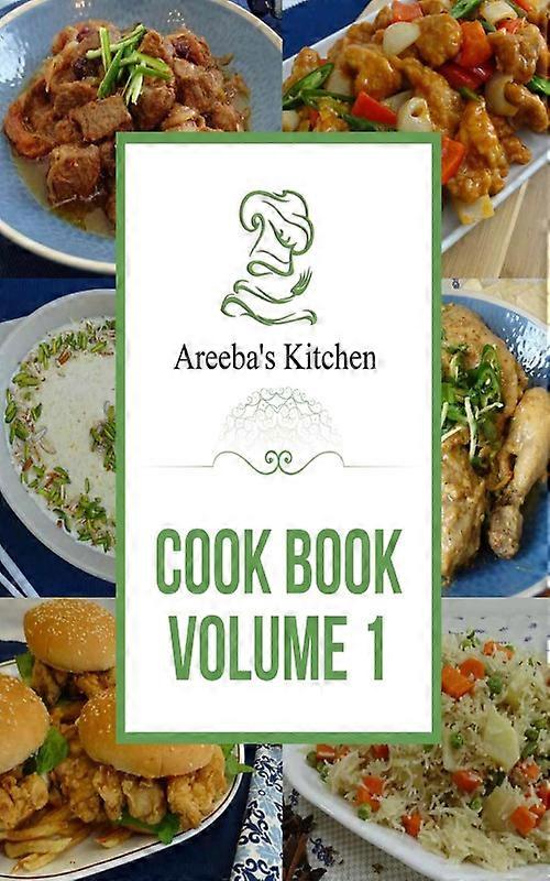 Areebas Kitchen - Cook Book - Volume-1