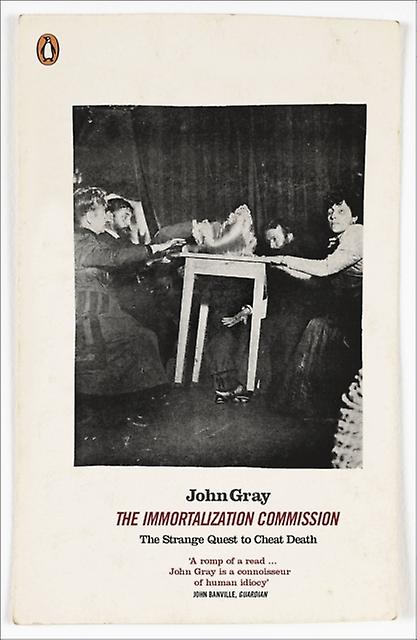 The Immortalization Commission by John Gray Paperback Book