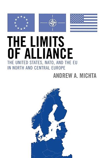 The Limits Of Alliance by Andrew A. Michta Paperback Book