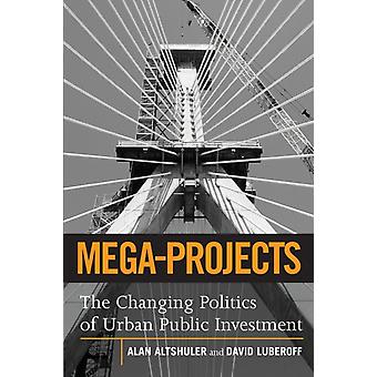 Megaprojetos: A mudança na política do investimento público urbano - Alan A. Altshuler