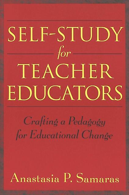 Selfstudy For Teacher Educators by Anastasia P. Samaras Paperback