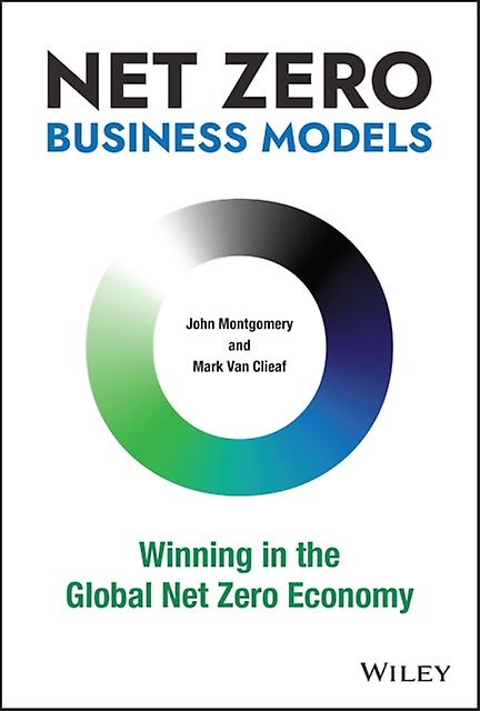 Net Zero Business Models by Mark Van Clieaf Hardback Book