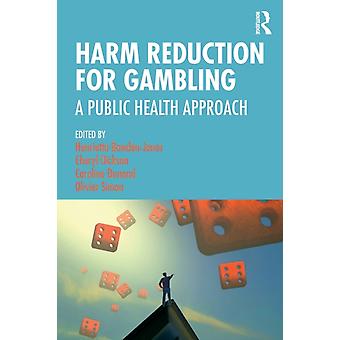 Harm Reduction For Gambling A Public Health Approach - Taylor & Francis Ltd