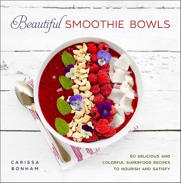 Beautiful Smoothie Bowls by Carissa Bonham Paperback