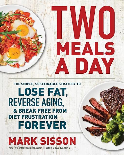 Two Meals A Day by Mark Sisson Hardback Book