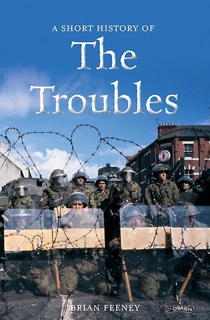 A Short History Of The Troubles by Brian Feeney Paperback
