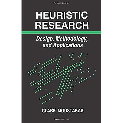 Heuristic Research: Design, Methodology, and Applications: Design, Methodology and Applications