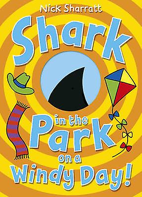 Shark In The Park On A Windy Day by Nick Sharratt Paperback Book