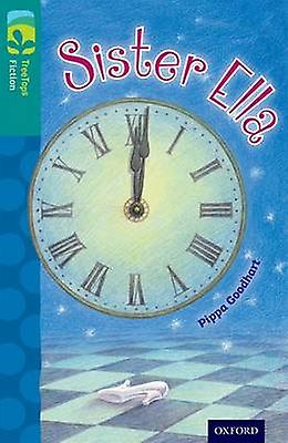 Oxford Reading Tree Treetops Fiction Level 16 Sister Ella by Pippa Goodhart Paperback