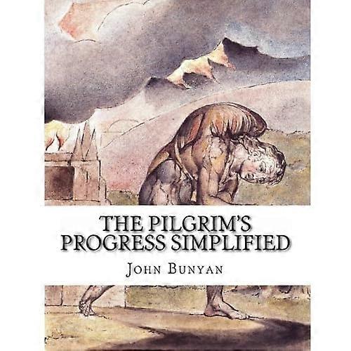 The Pilgrim's Progress Simplified: Includes Modern Translation, Study Guide, Historical Context, Biography, and Character Index