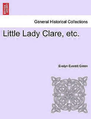 Little Lady Clare etc