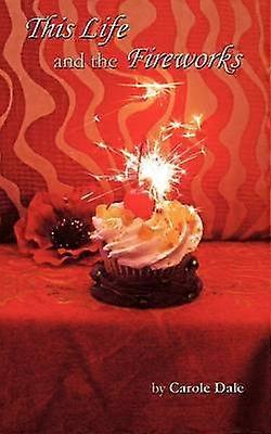 Dit leven en het vuurwerk