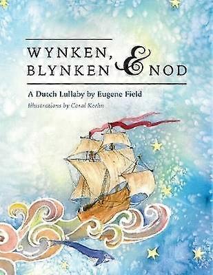 Wynken Blynken and Nod