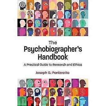 Psychobiographenhandbuch: ein praktischer Leitfaden für Forschung und Ethik