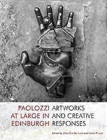 Paolozzi At Large In Edinburgh by Carlo Pirozzi Paperback