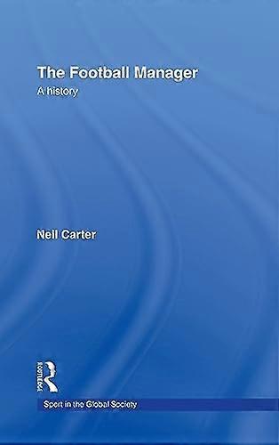 The Football Manager: A History