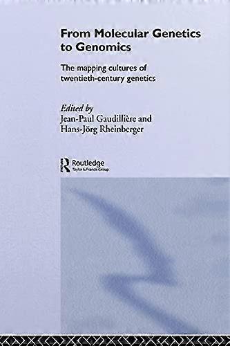 From Molecular Genetics to Genomics: The Mapping Cultures of Twentieth Century Genetics