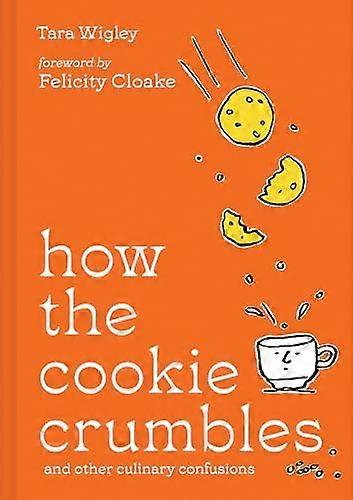How The Cookie Crumbles - Tara Wigley - Hardback - English Book - Self-help, personal development and practical advice