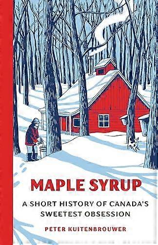 Maple Syrup by Peter Kuitenbrouwer Hardback Book