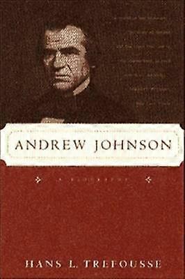 Andrew Johnson A Biography
