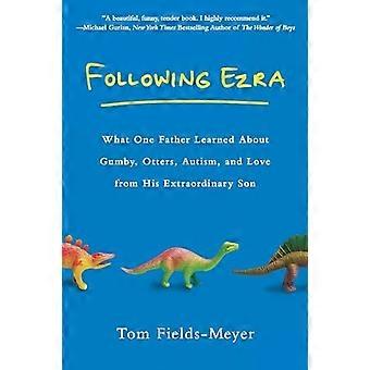 Volgende Ezra: Wat men vader geleerd over Gumby, Otters, autisme en liefde van zijn buitengewone zoon
