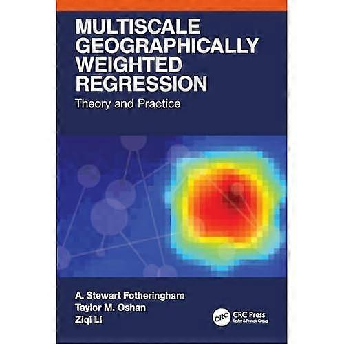 Multiscale Geographically Weighted Regression : Theory and Practice