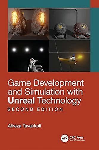Game Development and Simulation with Unreal Technology, Second Edition
