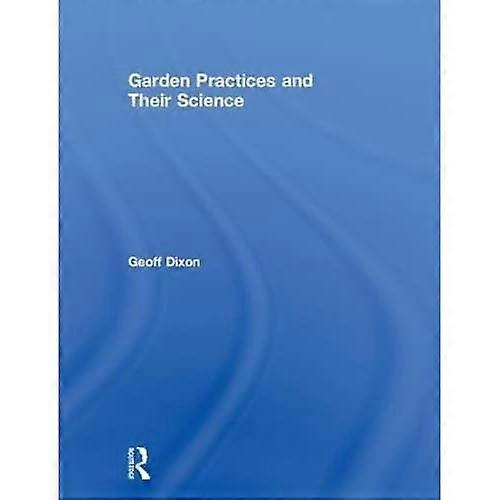 Garden Practices and Their Science