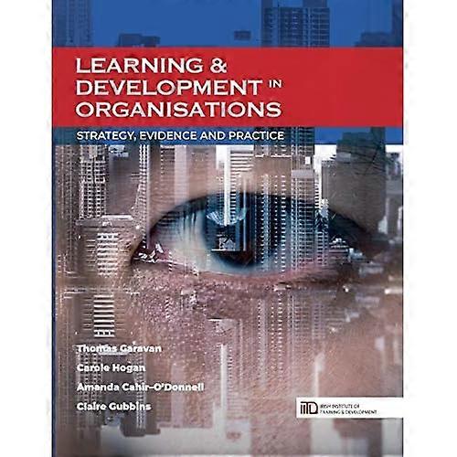 Learning & Development in Organisations: Strategy, Evidence and Practice