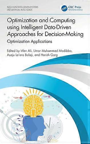 Optimization and Computing using Intelligent Data Driven Approaches for Decision Making Optimization Applications