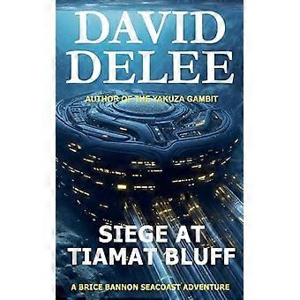 Siege at tiamat bluff