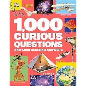 1,000 curious questions and 1,000 amazing answers
