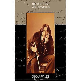 The Soul Of Man Under Socialism - Oscar Wilde - Paperback - English Book - History