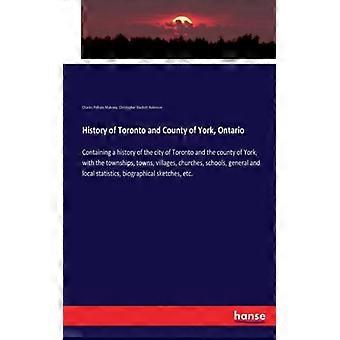 History Of Toronto And County Of York Ontariocontaining A History Of The City - Charles Pelham Mulvany - Paperback - English Book - History
