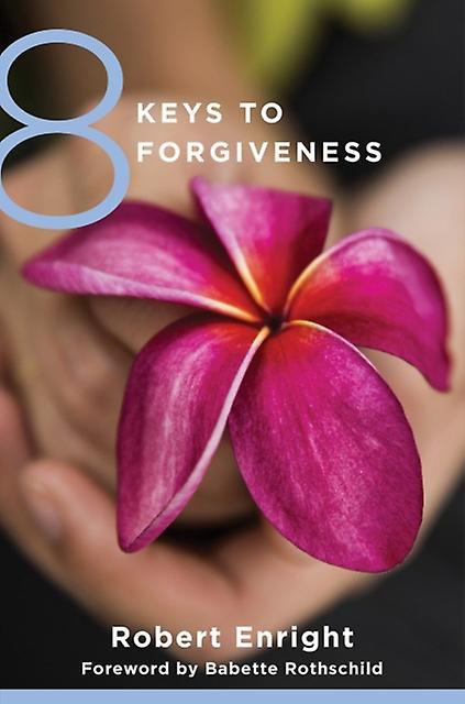8 Keys To Forgiveness by Robert Enright Paperback