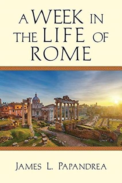 A Week In The Life Of Rome by James L. Papandrea Paperback