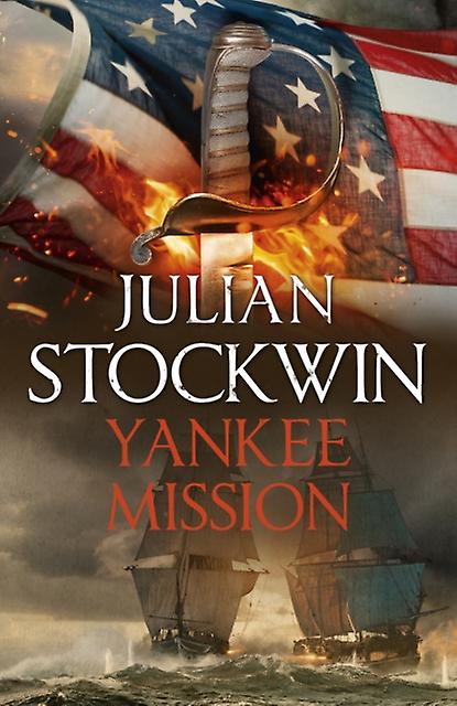 Yankee Mission by Julian Stockwin Hardback Book