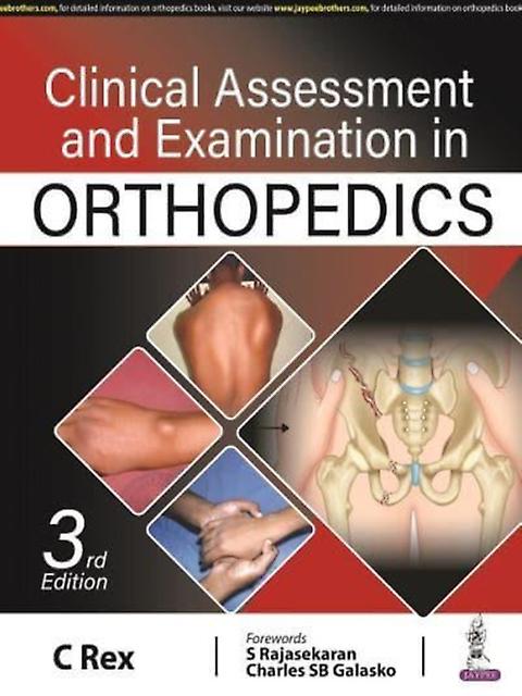 Clinical Assessment And Examination In Orthopedics by C Rex Hardback Book
