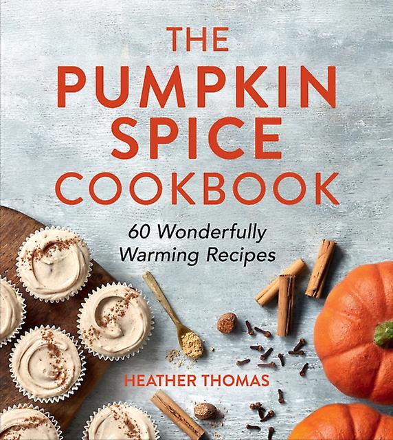 The Pumpkin Spice Cookbook - Heather Thomas - General cookery and recipes HarperCollins Publishers (Hardback)