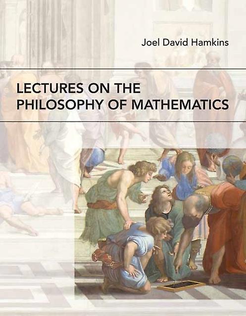 Lectures On The Philosophy Of Mathematics by Joel David Hamkins Paperback