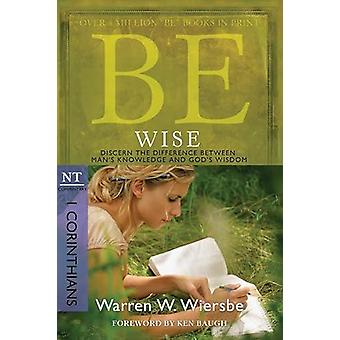 Be Wise 1 Corinthians - Warren W. Wiersbe