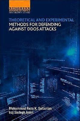 Theoretical and Experimental Methods for Defending Against DDoS Attacks