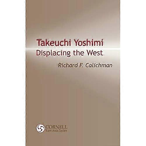 Takeuchi Yoshimi: Displacing The West