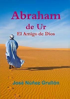 Abraham de Ur El Amigo de Dios