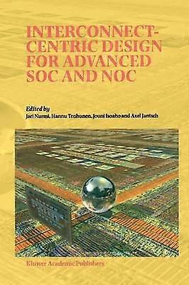 Interconnect-Centric Design for Advanced SOC and NOC