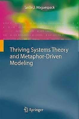 Thriving Systems Theory and Metaphor-Driven Modeling