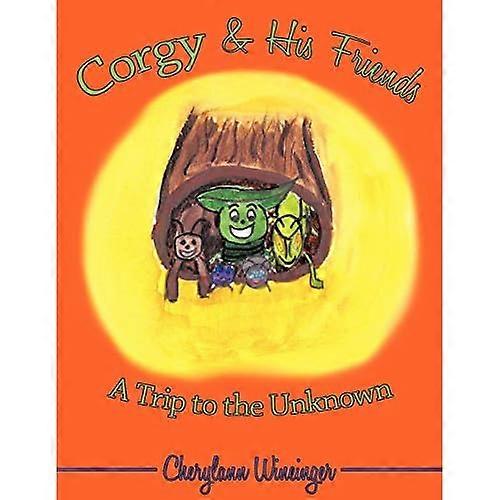 Corgy & His Friends: a Trip to the Unknown